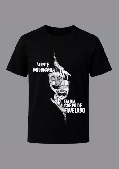 Camiseta Mente Milionária no Corpo de um Favelado